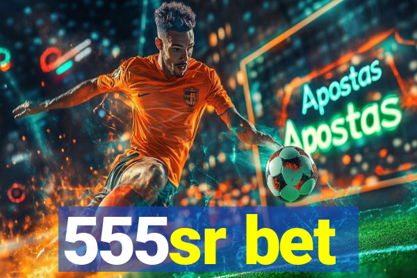 555sr bet